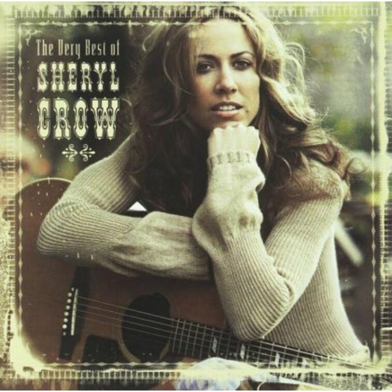 Sheryl Crow The Very Best Of Sheryl Crow CD, Compact Disc